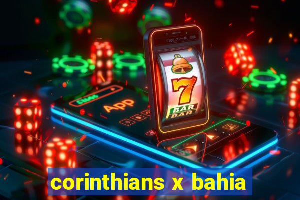 corinthians x bahia