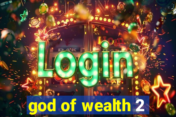 god of wealth 2