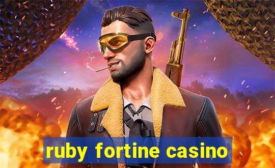 ruby fortine casino