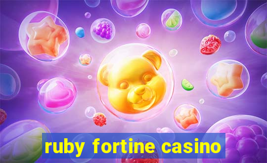 ruby fortine casino