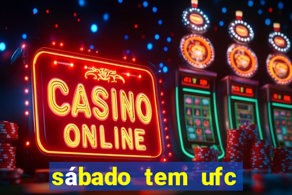 sábado tem ufc las vegas