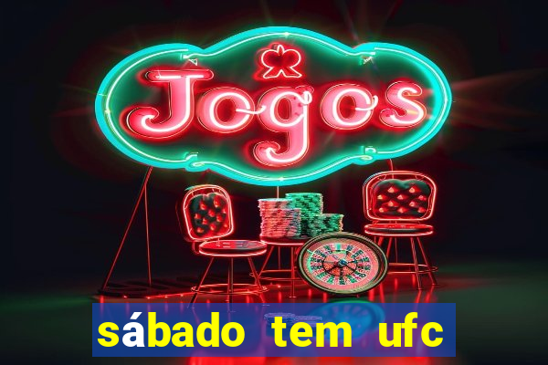 sábado tem ufc las vegas