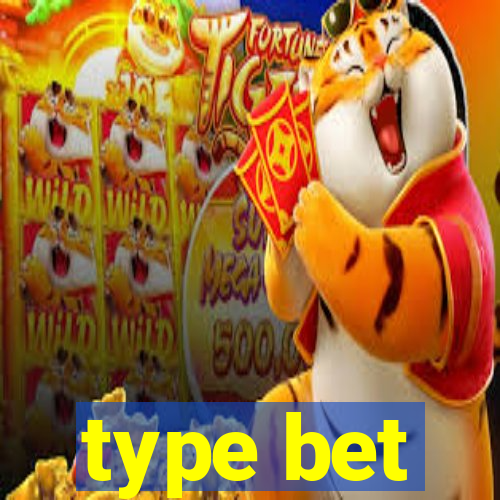 type bet