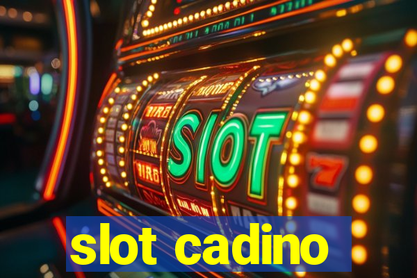 slot cadino