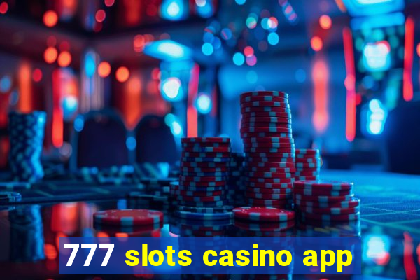 777 slots casino app