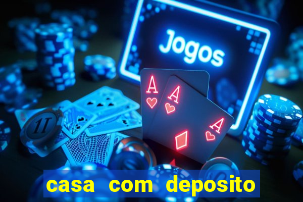 casa com deposito de 1 real