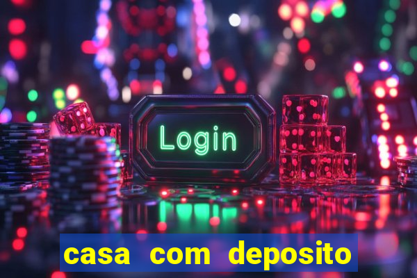 casa com deposito de 1 real