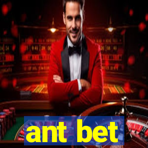 ant bet