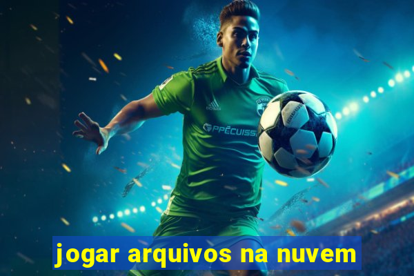 jogar arquivos na nuvem