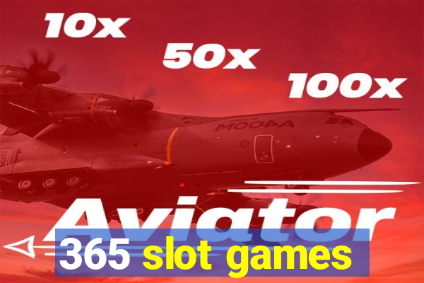 365 slot games