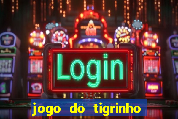 jogo do tigrinho depósito de r$ 5