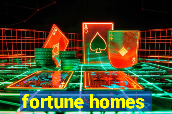 fortune homes