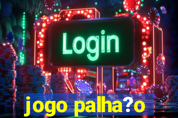 jogo palha?o