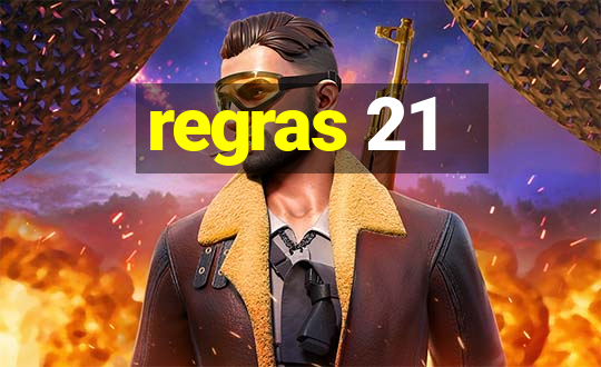 regras 21