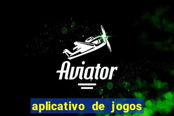 aplicativo de jogos que ganha dinheiro