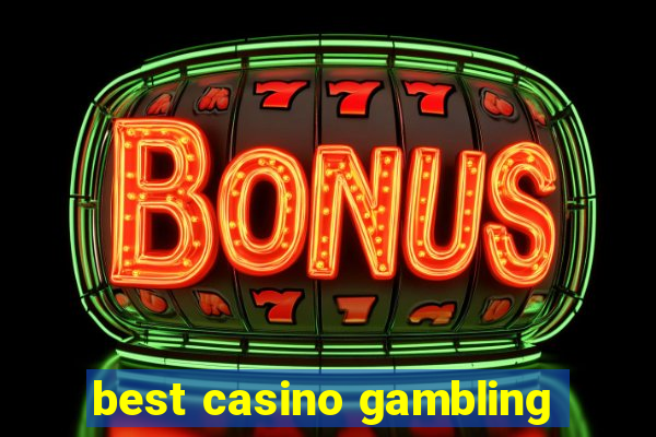 best casino gambling