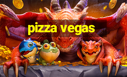 pizza vegas