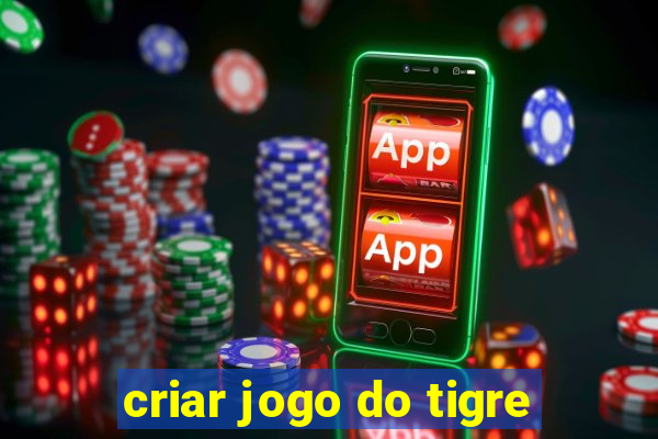 criar jogo do tigre