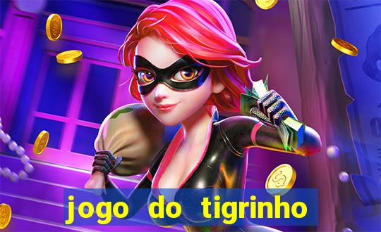 jogo do tigrinho com bonus