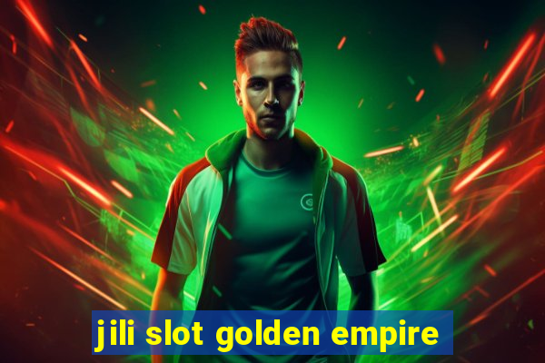 jili slot golden empire