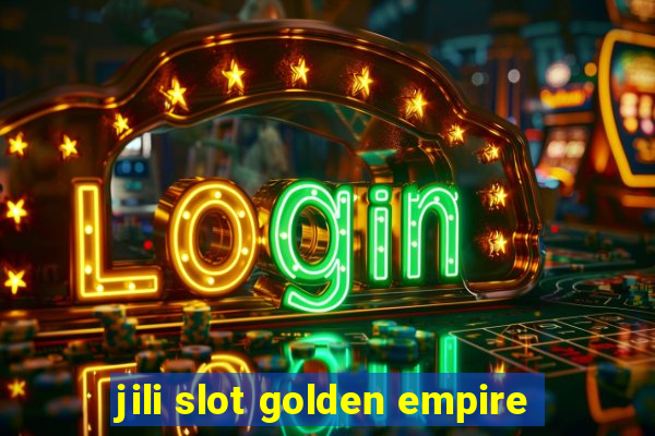 jili slot golden empire