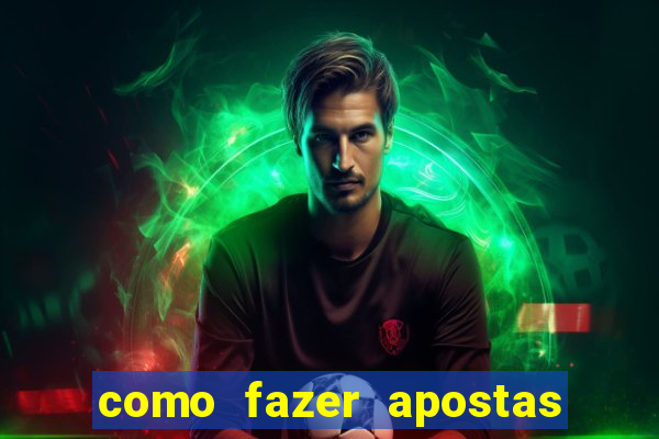 como fazer apostas em jogos de futebol