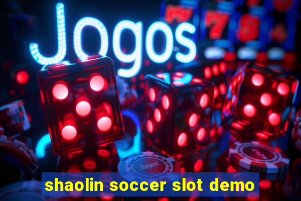 shaolin soccer slot demo