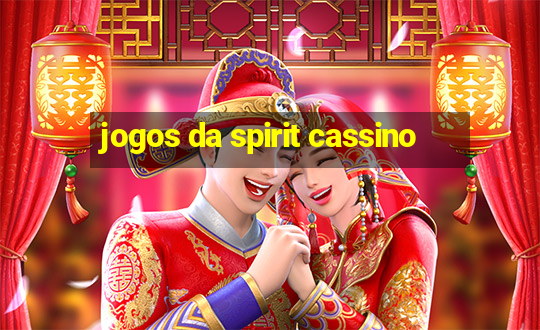 jogos da spirit cassino