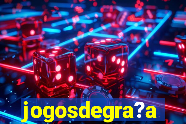 jogosdegra?a