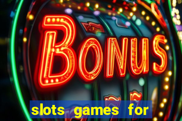 slots games for free no download