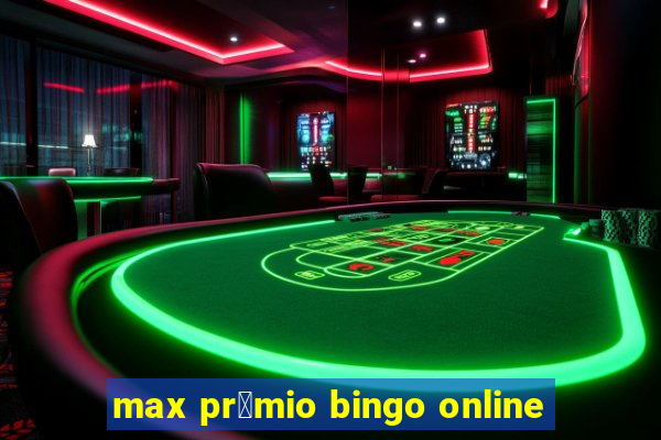 max pr锚mio bingo online