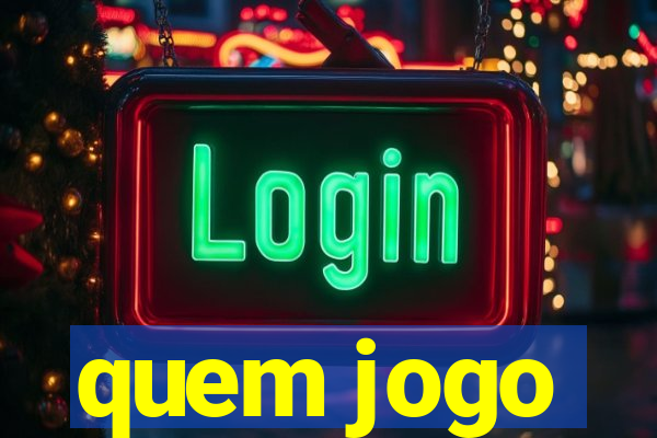 quem jogo