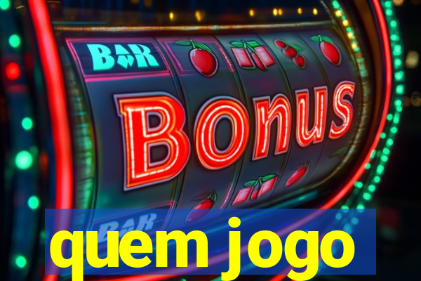 quem jogo