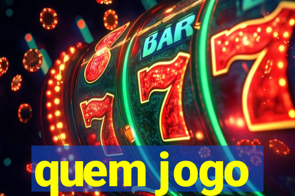 quem jogo