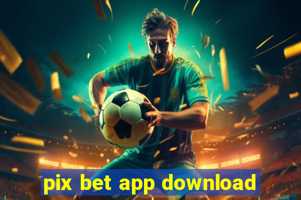 pix bet app download