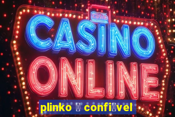 plinko 茅 confi谩vel