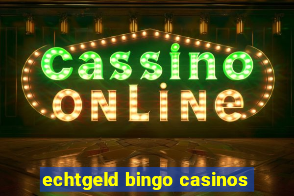 echtgeld bingo casinos