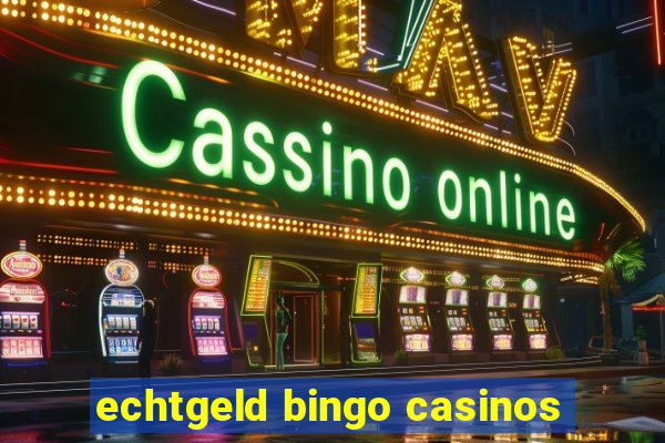 echtgeld bingo casinos