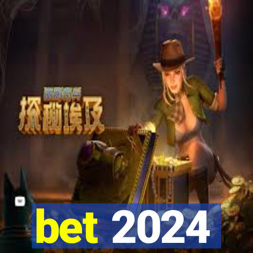 bet 2024