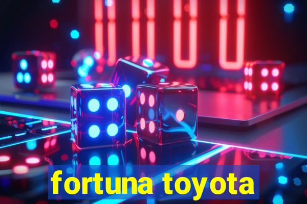 fortuna toyota