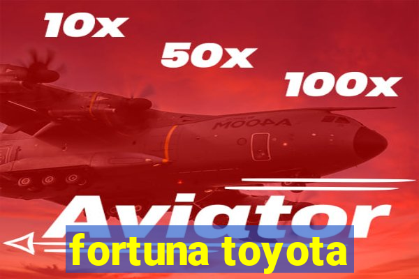 fortuna toyota