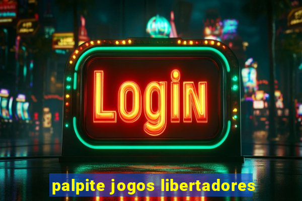 palpite jogos libertadores