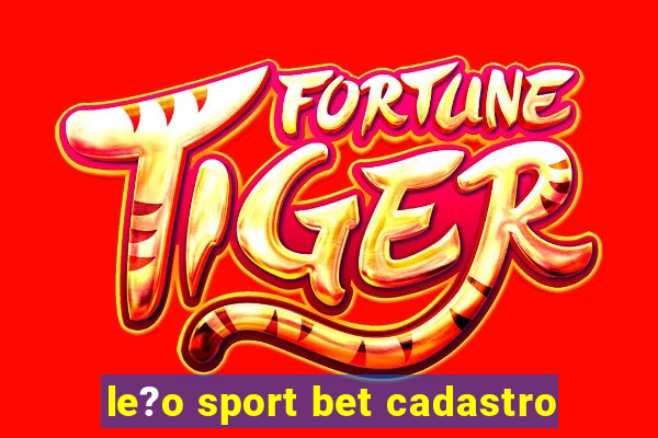 le?o sport bet cadastro