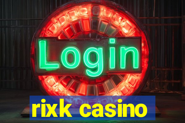 rixk casino