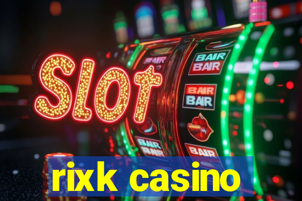 rixk casino