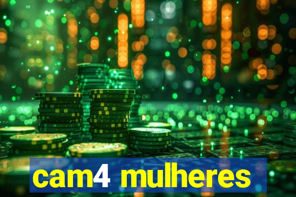 cam4 mulheres