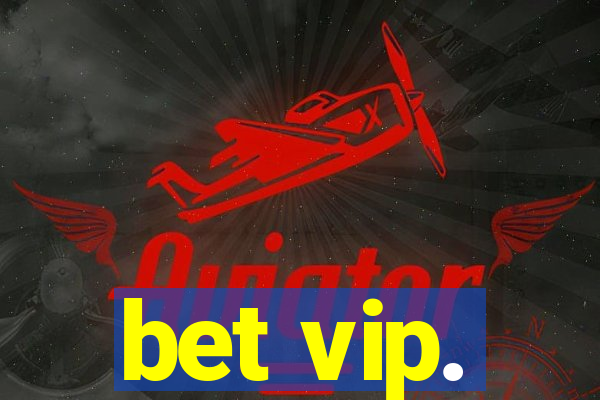 bet vip.