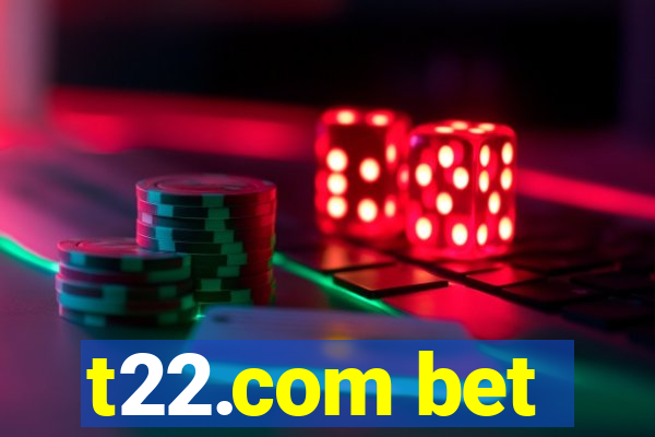 t22.com bet