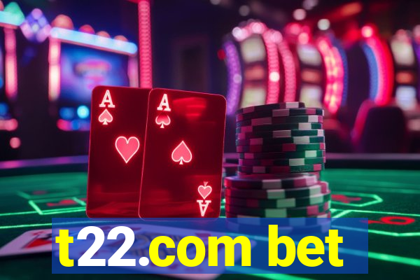 t22.com bet