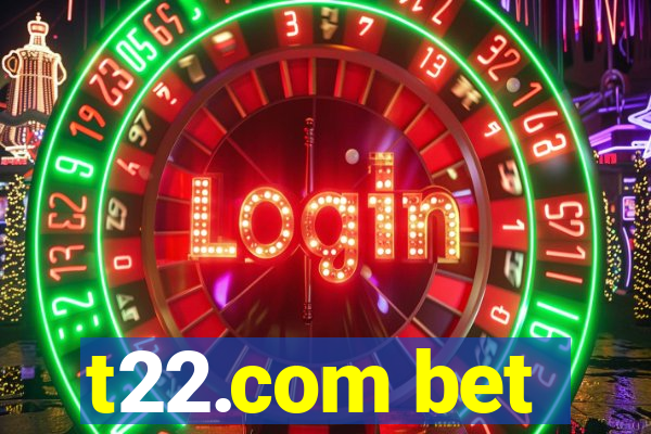 t22.com bet